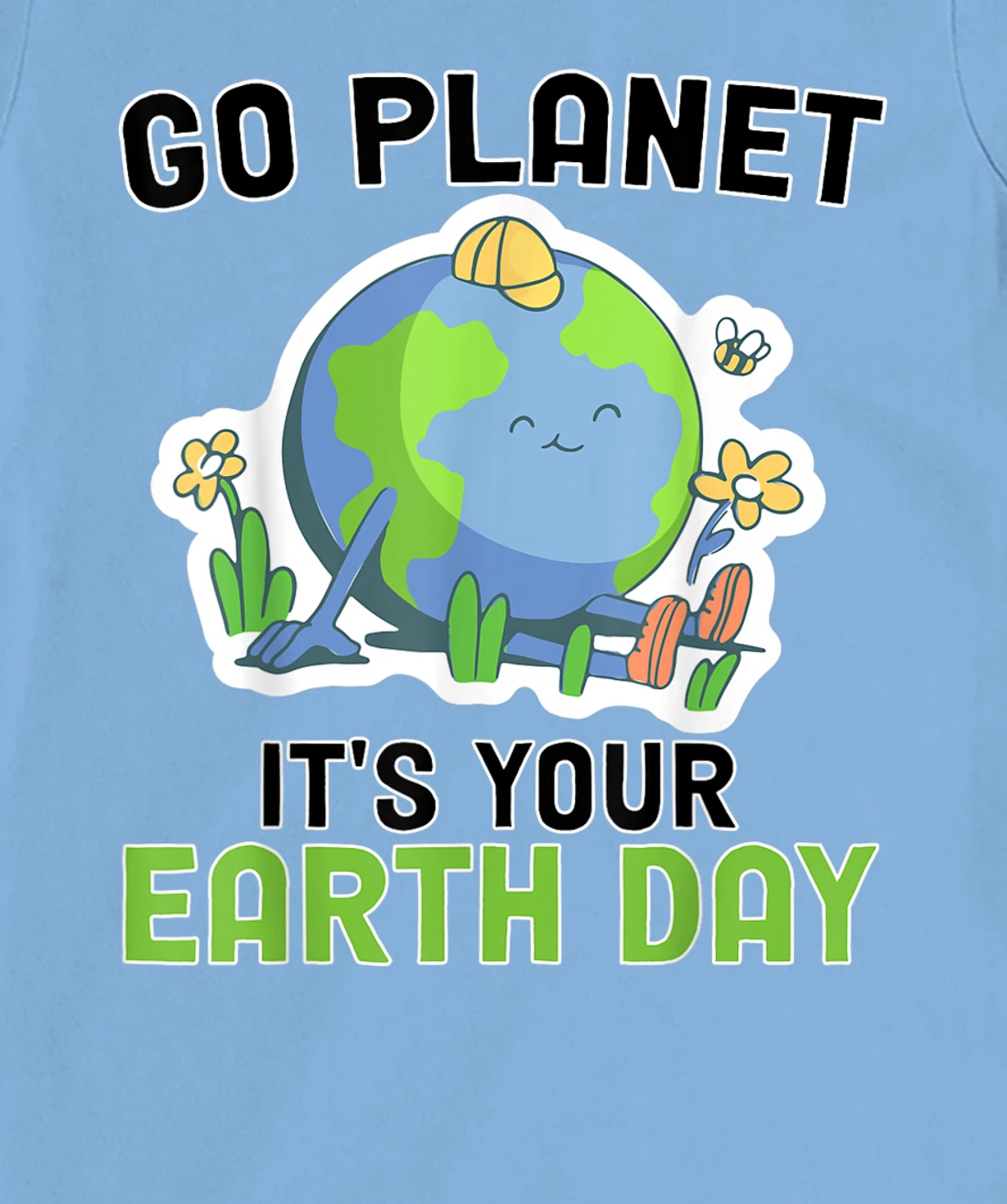 Go Planet Its Your Earth Day 2022 Conservation Teacher T-Shirt, Kid T-Shirt and Women T-Shirt