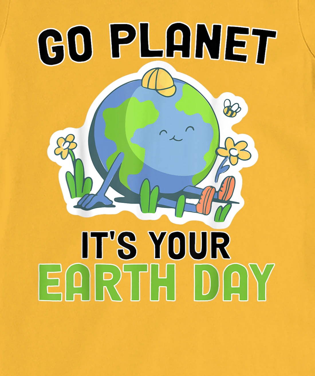 Go Planet Its Your Earth Day 2022 Conservation Teacher T-Shirt, Kid T-Shirt and Women T-Shirt