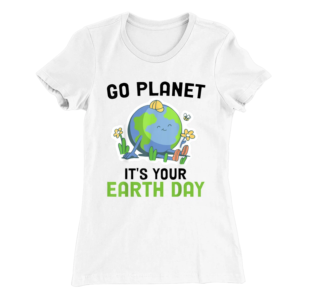 Go Planet Its Your Earth Day 2022 Conservation Teacher T-Shirt, Kid T-Shirt and Women T-Shirt