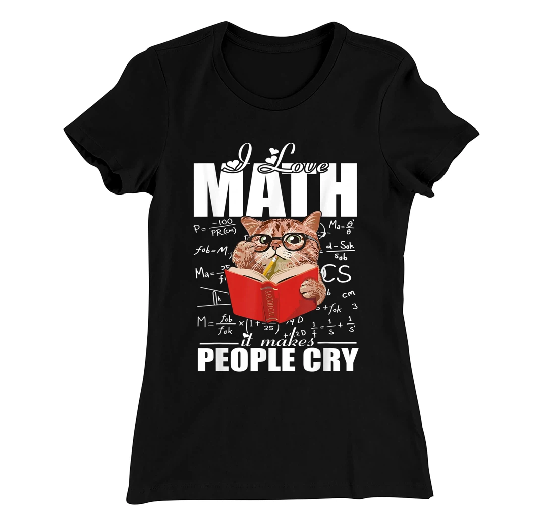 I Love Math Teacher Math Teaching Mathematics Math Cat T-Shirt, Women T-Shirt