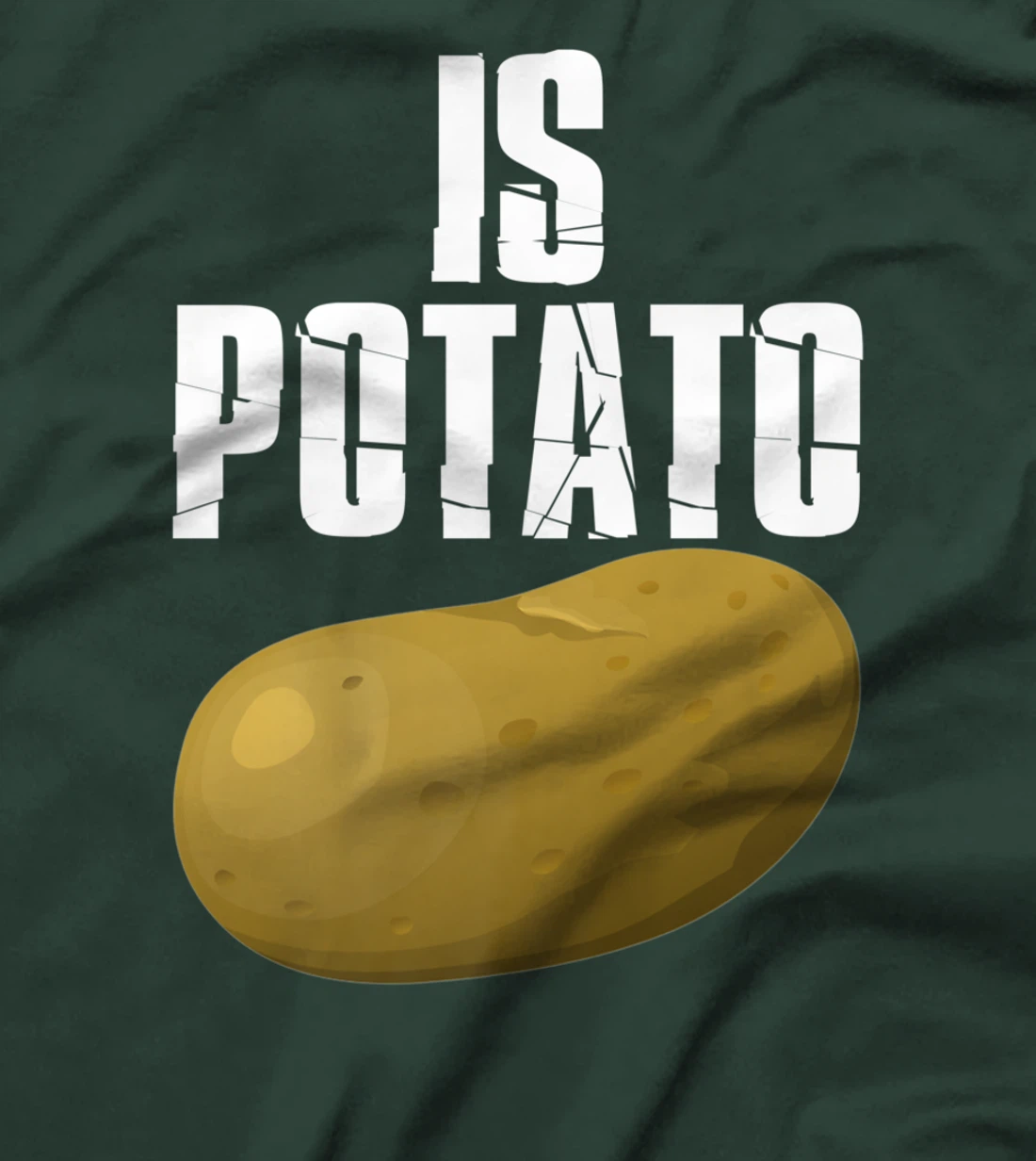 Is Potato - As Seen On Late Night Television T-Shirt