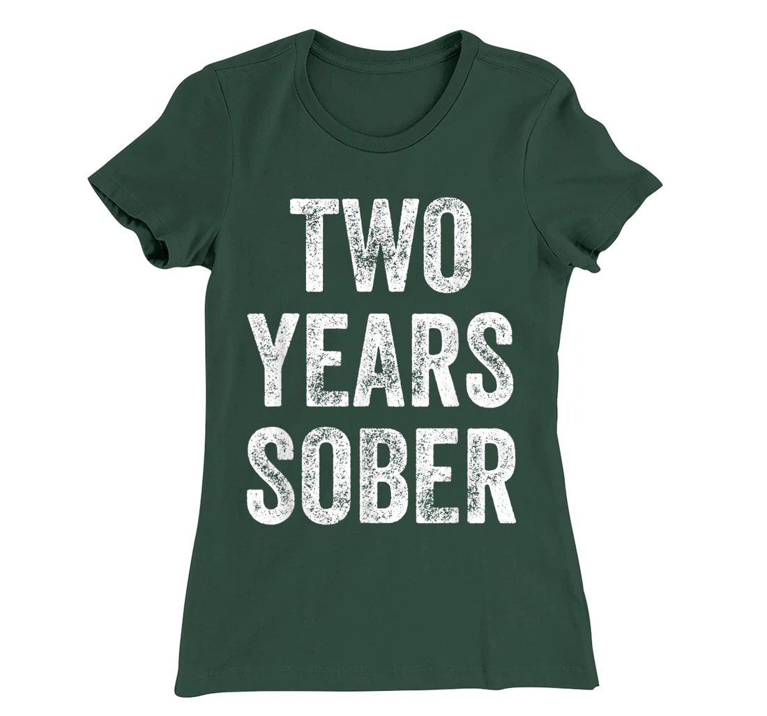 Two Years Sober Congratulations Sobriety Anniversary T-Shirt, Women T-Shirt