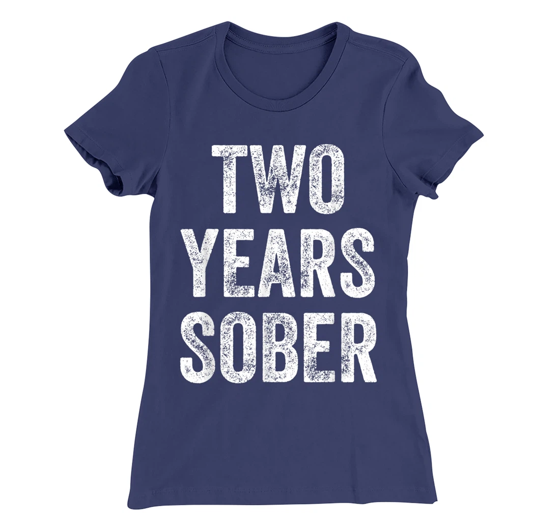 Two Years Sober Congratulations Sobriety Anniversary T-Shirt, Women T-Shirt