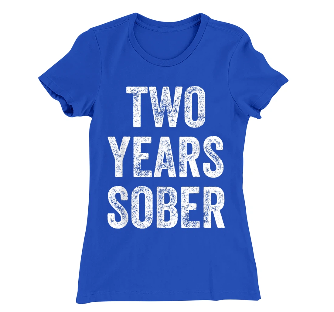 Two Years Sober Congratulations Sobriety Anniversary T-Shirt, Women T-Shirt
