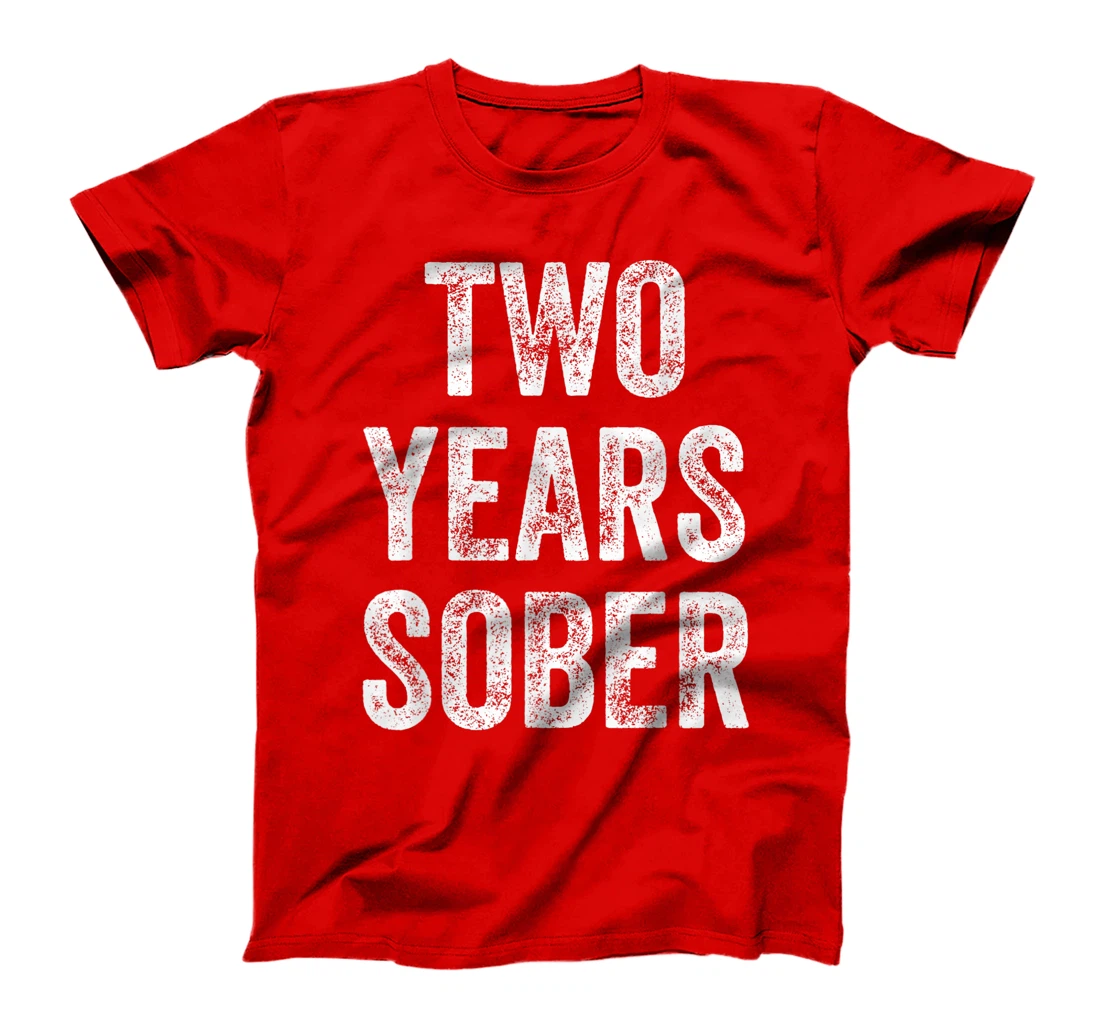 Two Years Sober Congratulations Sobriety Anniversary T-Shirt, Women T-Shirt
