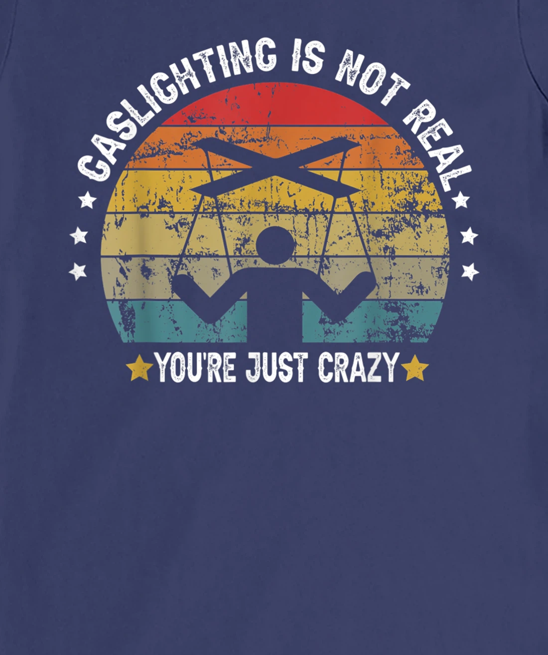 Gaslighting is not real you're just crazy vintage T-Shirt, Kid T-Shirt and Women T-Shirt