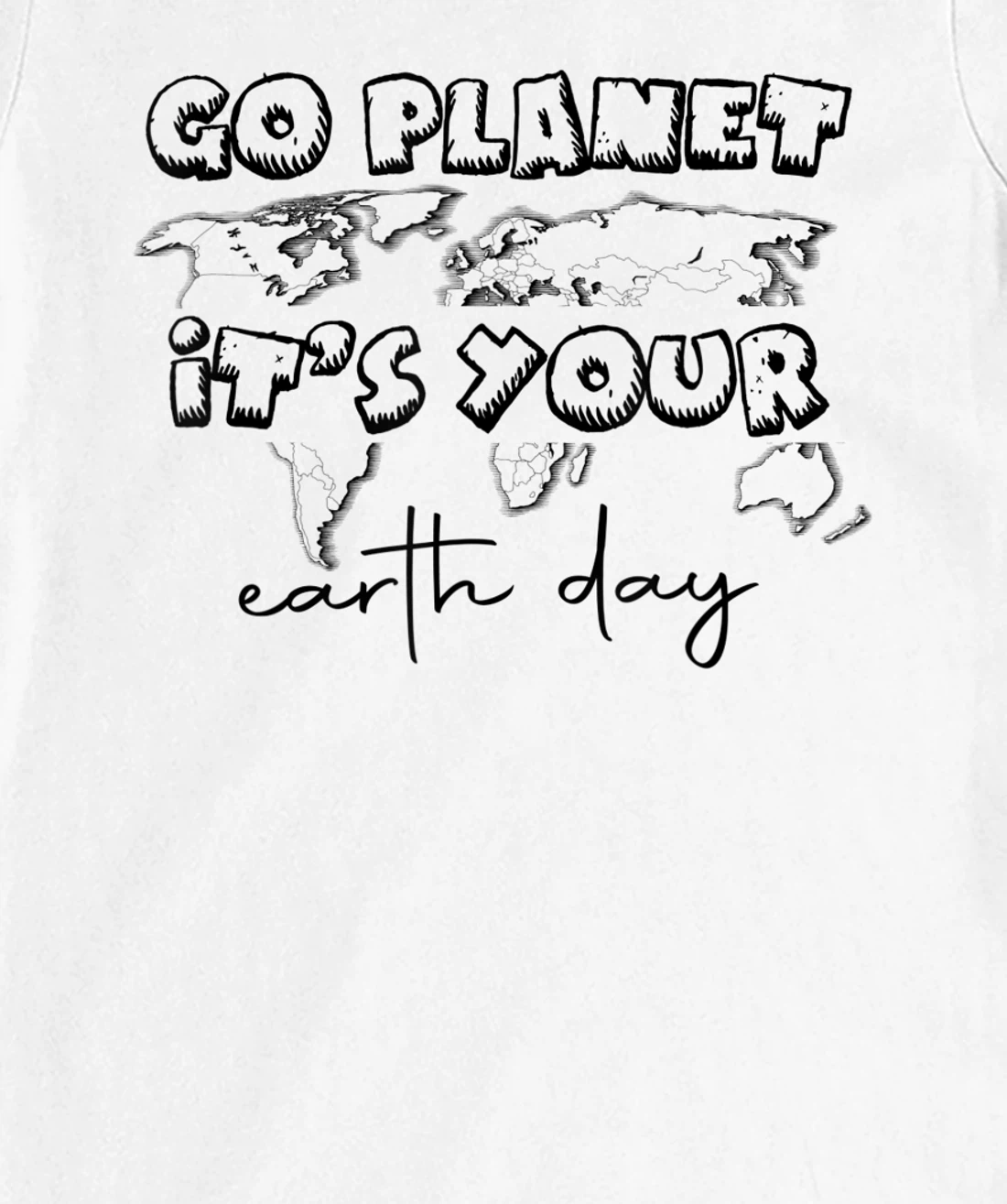 Earth Day Celebration Go Planet It's Your Earth Day 2022 T-Shirt, Kid T-Shirt and Women T-Shirt