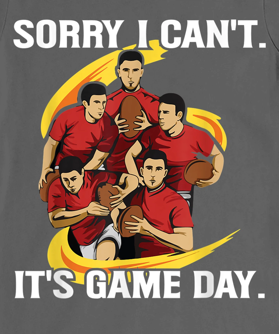Sorry I can't. It's Game Day Design for a Rugby Coach T-Shirt, Women T-Shirt