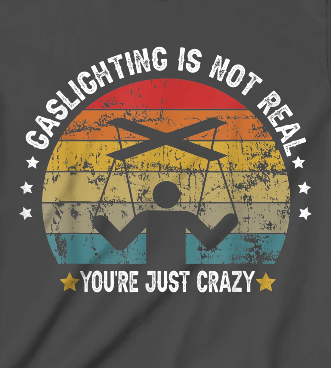Gaslighting is not real you're just crazy vintage T-Shirt, Kid T-Shirt and Women T-Shirt