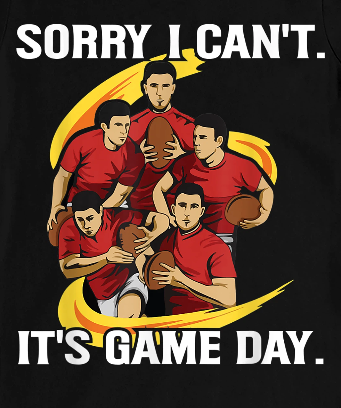 Sorry I can't. It's Game Day Design for a Rugby Coach T-Shirt, Women T-Shirt