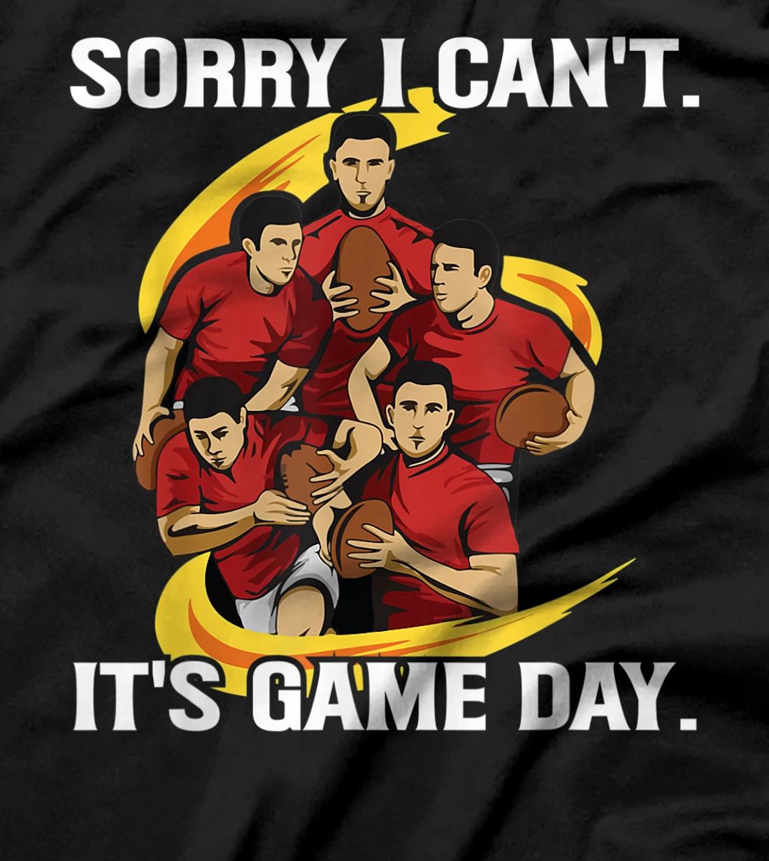 Sorry I can't. It's Game Day Design for a Rugby Coach T-Shirt, Women T-Shirt