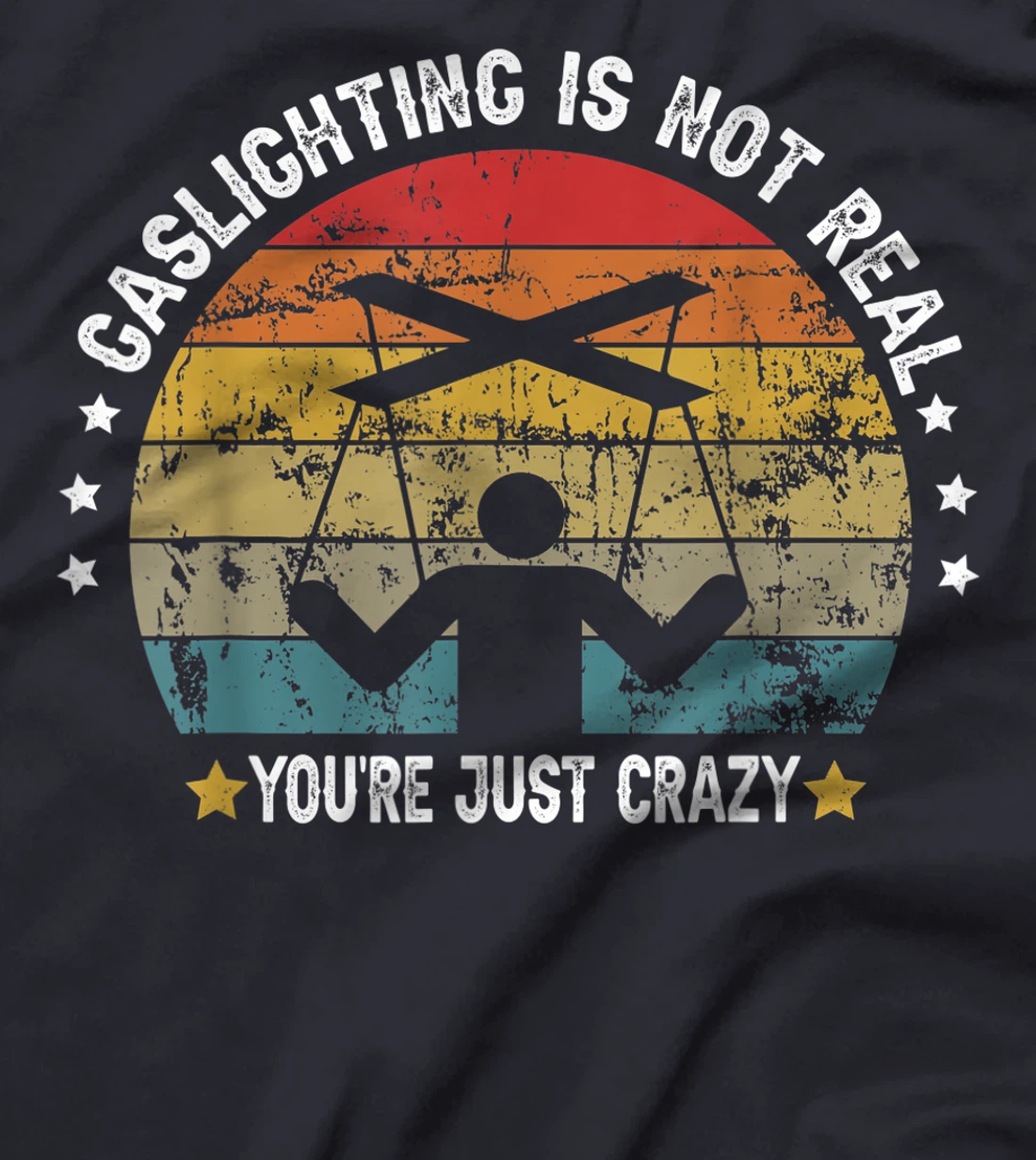 Gaslighting is not real you're just crazy vintage T-Shirt, Kid T-Shirt and Women T-Shirt