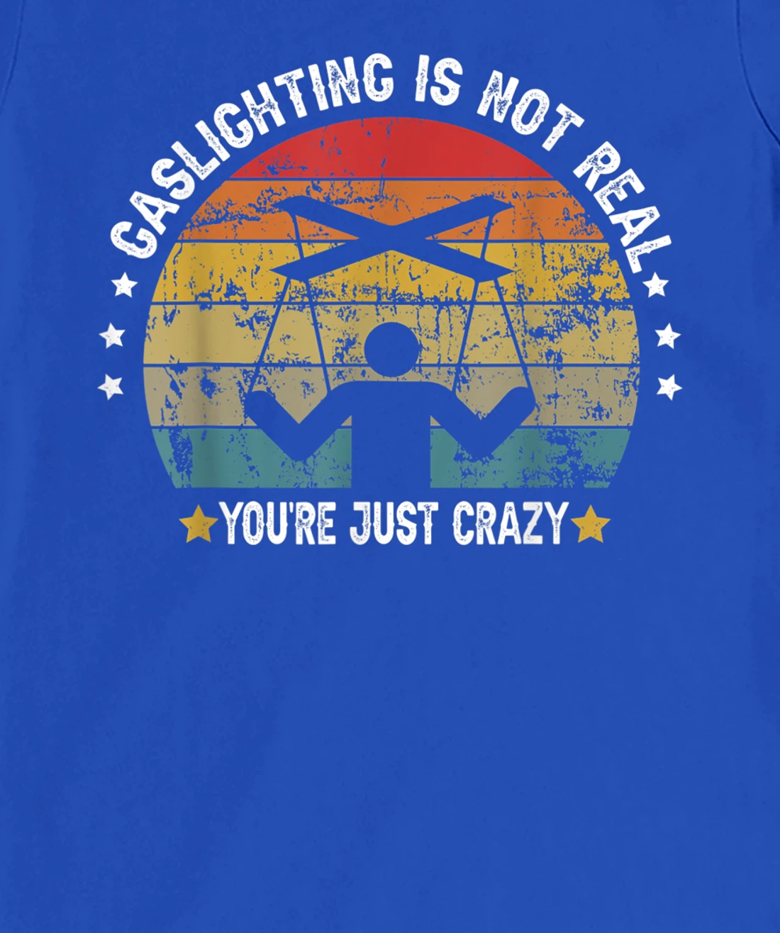 Gaslighting is not real you're just crazy vintage T-Shirt, Kid T-Shirt and Women T-Shirt