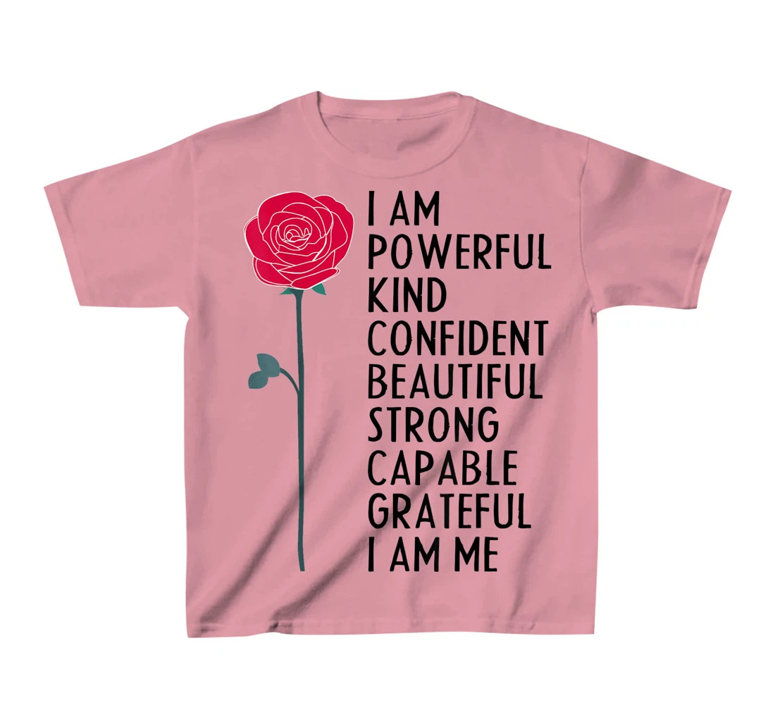 I Am Powerful Kind Confident Beautiful Strong Cute Flower T-Shirt, Kid T-Shirt and Women T-Shirt