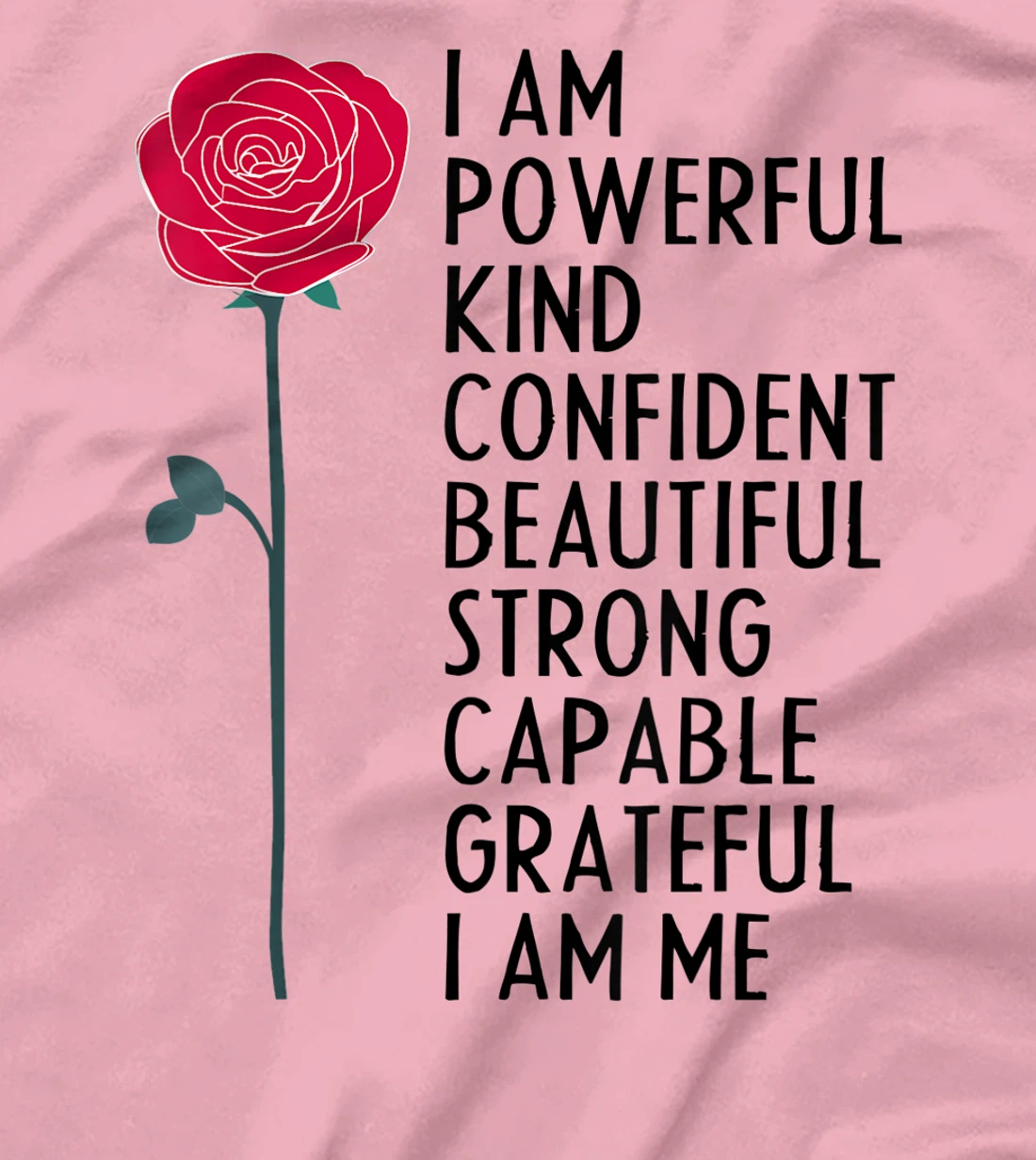 I Am Powerful Kind Confident Beautiful Strong Cute Flower T-Shirt, Kid T-Shirt and Women T-Shirt