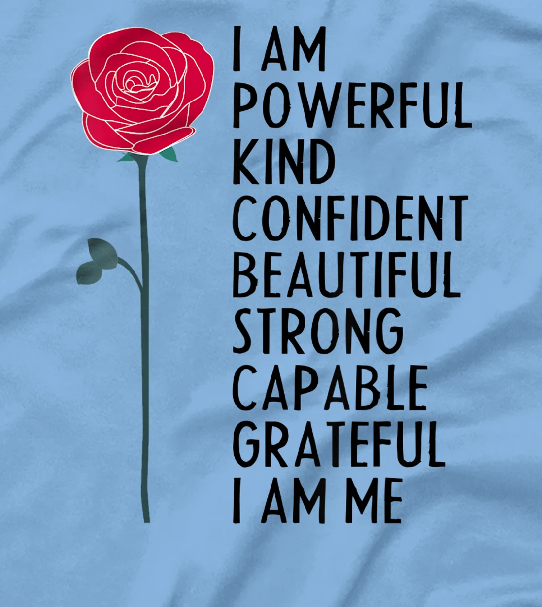 I Am Powerful Kind Confident Beautiful Strong Cute Flower T-Shirt, Kid T-Shirt and Women T-Shirt