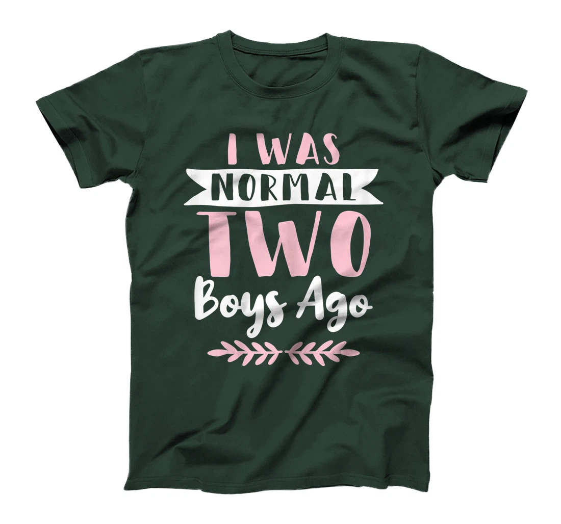 I Was Normal 2 Boys Ago Funny Mom Of Boys T-Shirt, Women T-Shirt