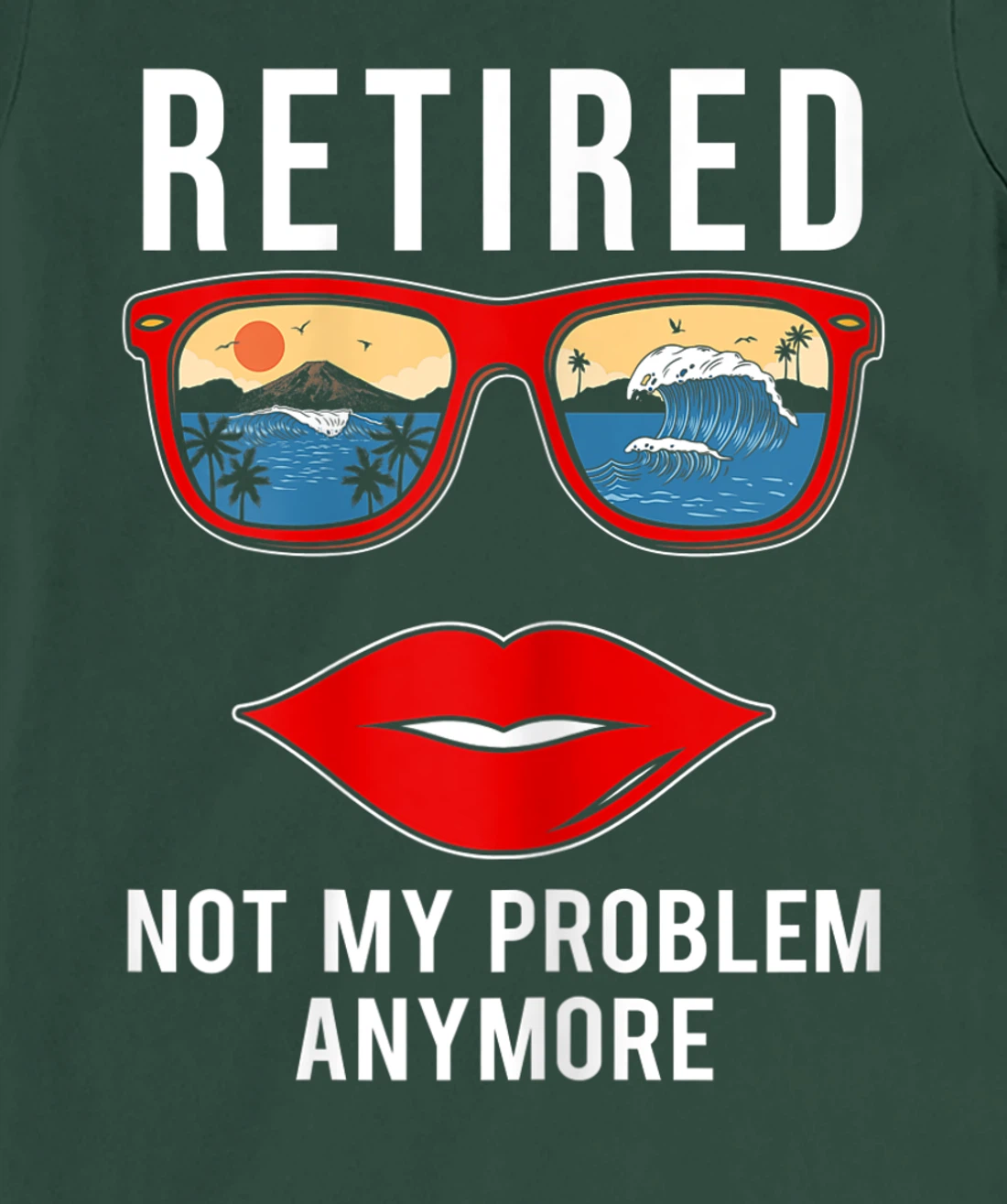 Retired Not My Problem Anymore Funny Retirement Women T-Shirt, Women T-Shirt