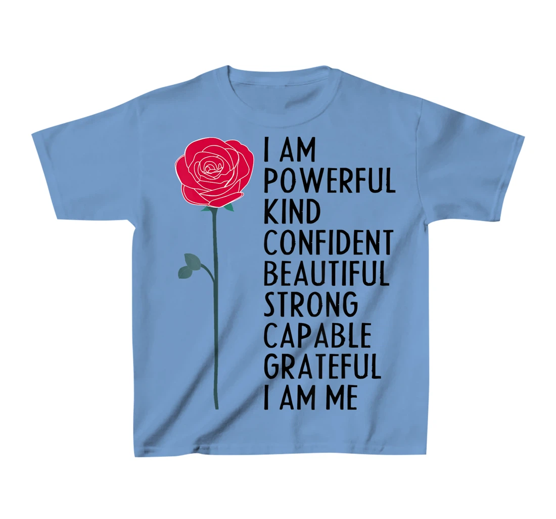 I Am Powerful Kind Confident Beautiful Strong Cute Flower T-Shirt, Kid T-Shirt and Women T-Shirt