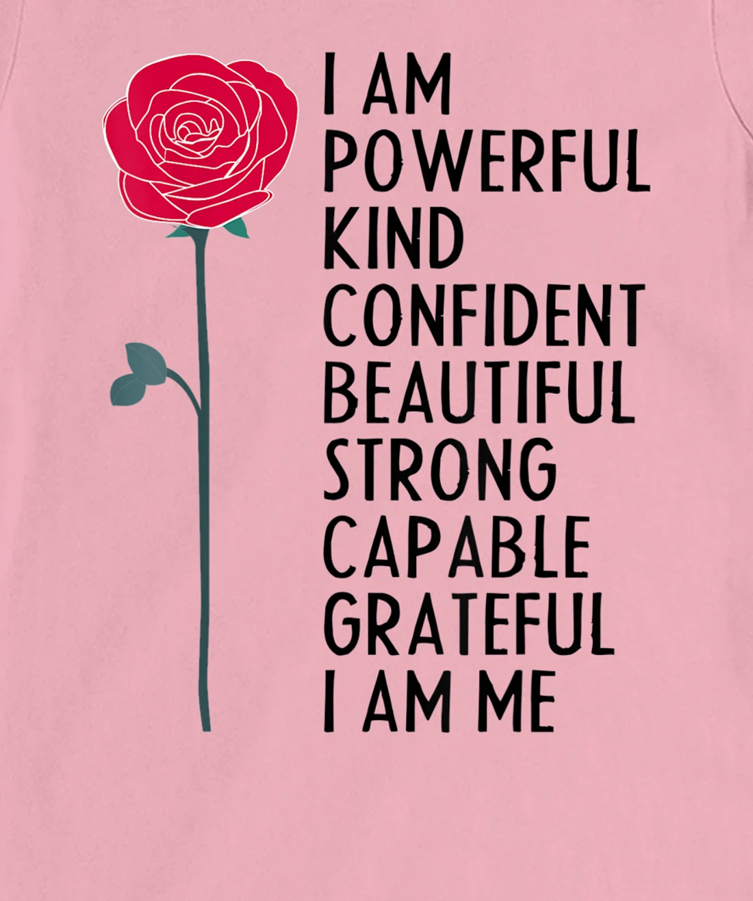 I Am Powerful Kind Confident Beautiful Strong Cute Flower T-Shirt, Kid T-Shirt and Women T-Shirt