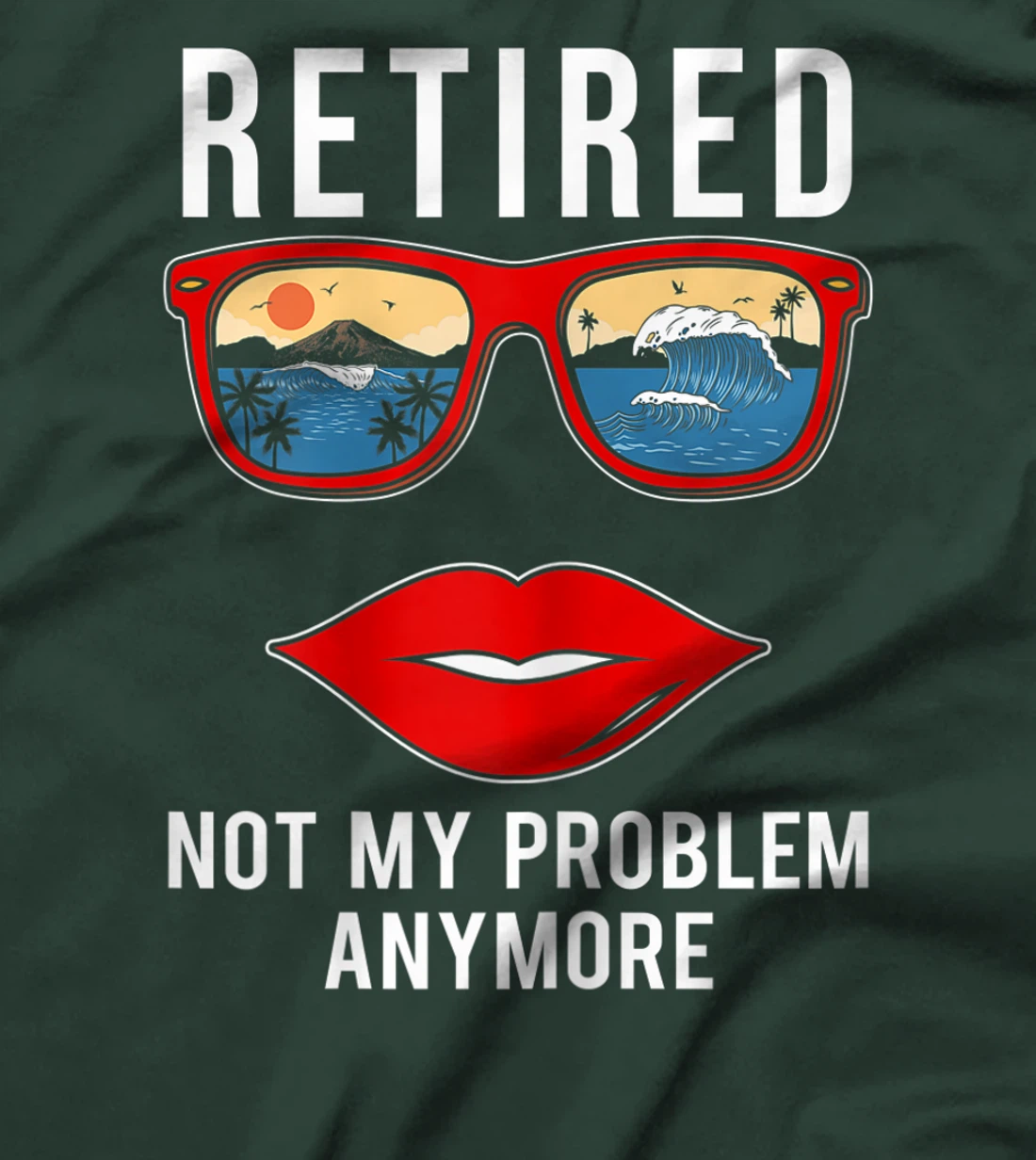 Retired Not My Problem Anymore Funny Retirement Women T-Shirt, Women T-Shirt
