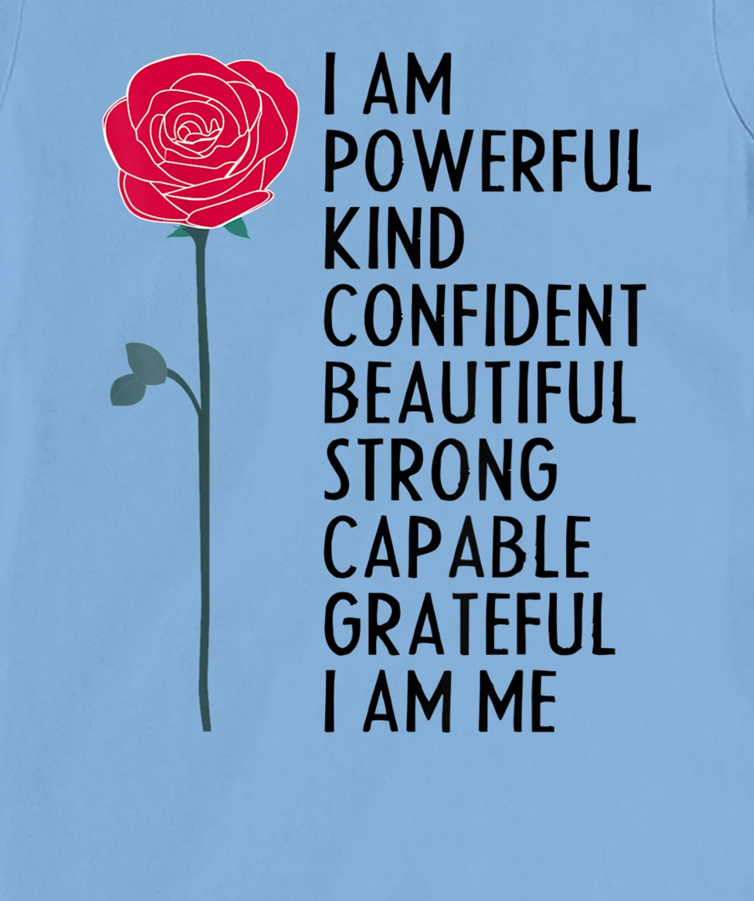 I Am Powerful Kind Confident Beautiful Strong Cute Flower T-Shirt, Kid T-Shirt and Women T-Shirt