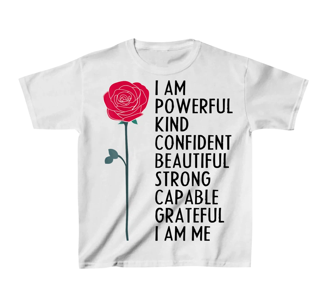 I Am Powerful Kind Confident Beautiful Strong Cute Flower T-Shirt, Kid T-Shirt and Women T-Shirt