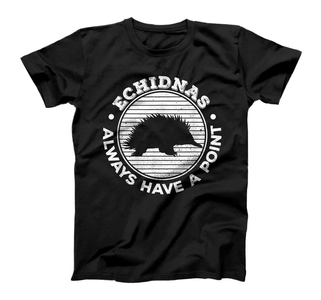 Echidnas always have a point Design for an Echidna Fan T-Shirt, Women T-Shirt
