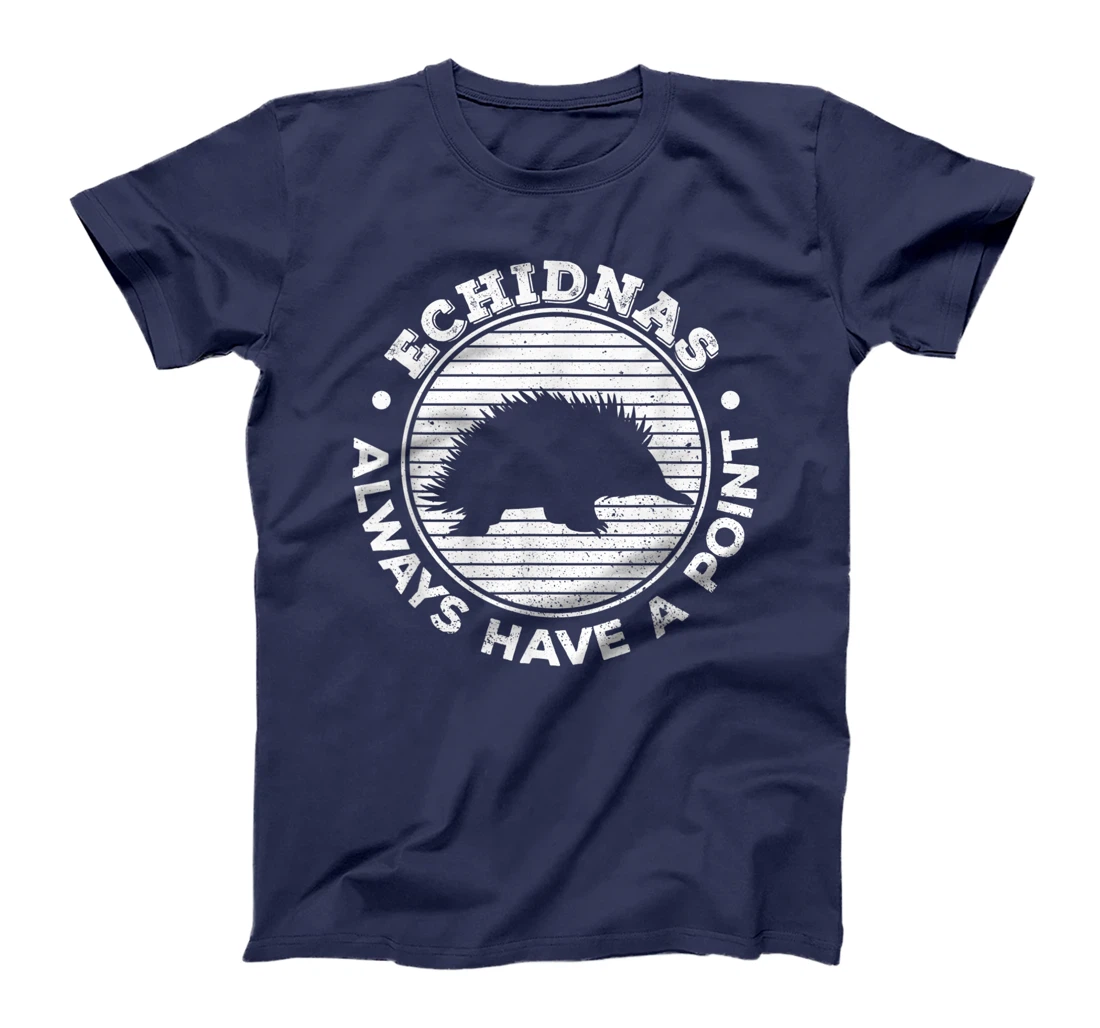 Echidnas always have a point Design for an Echidna Fan T-Shirt, Women T-Shirt