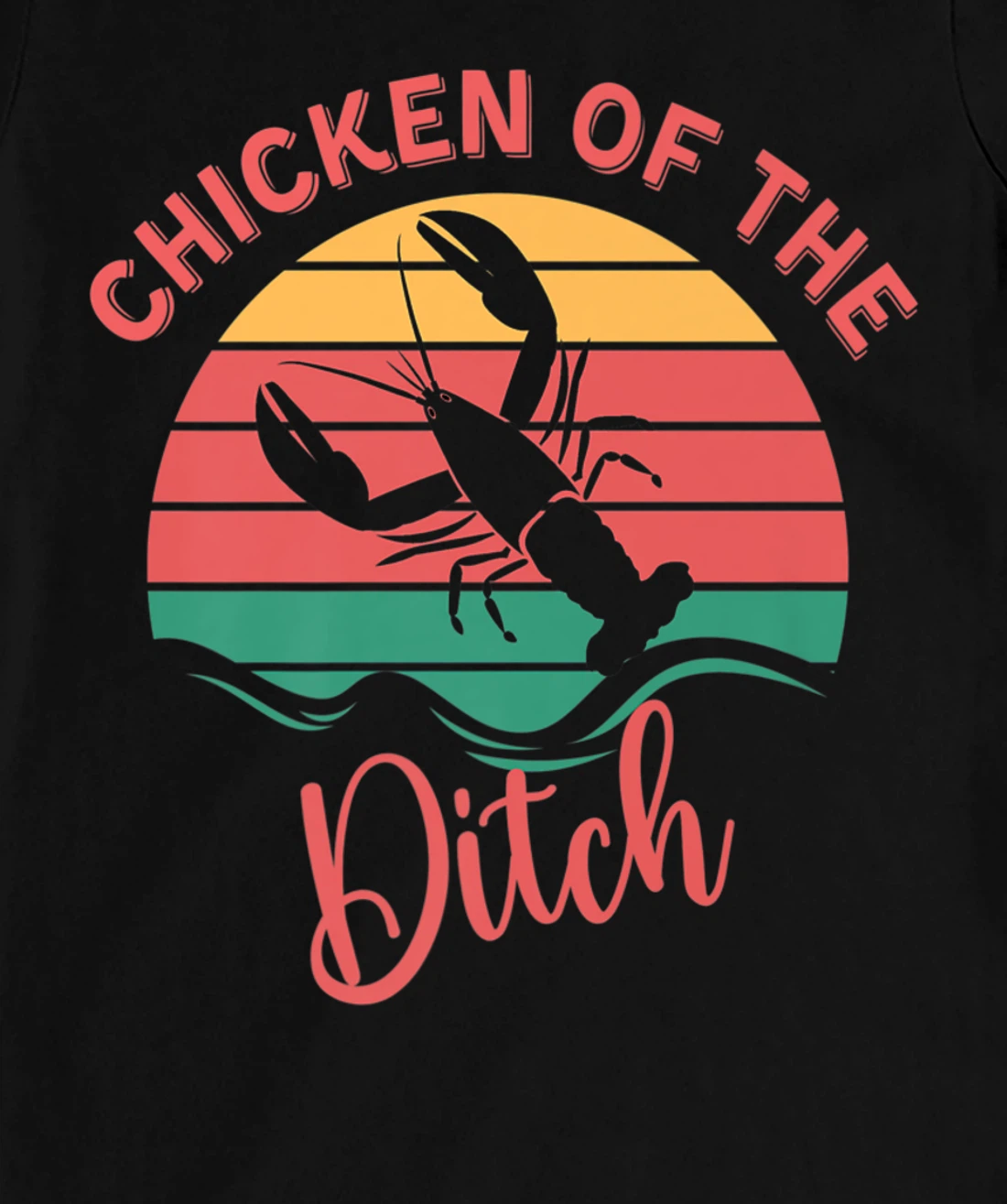 Chicken Of The Ditch Retro Vuntage Crawfish T-Shirt, Women T-Shirt