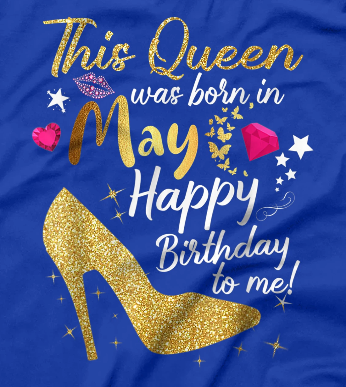 This Queen was Born In May Funny A Queen was born in May T-Shirt, Women T-Shirt