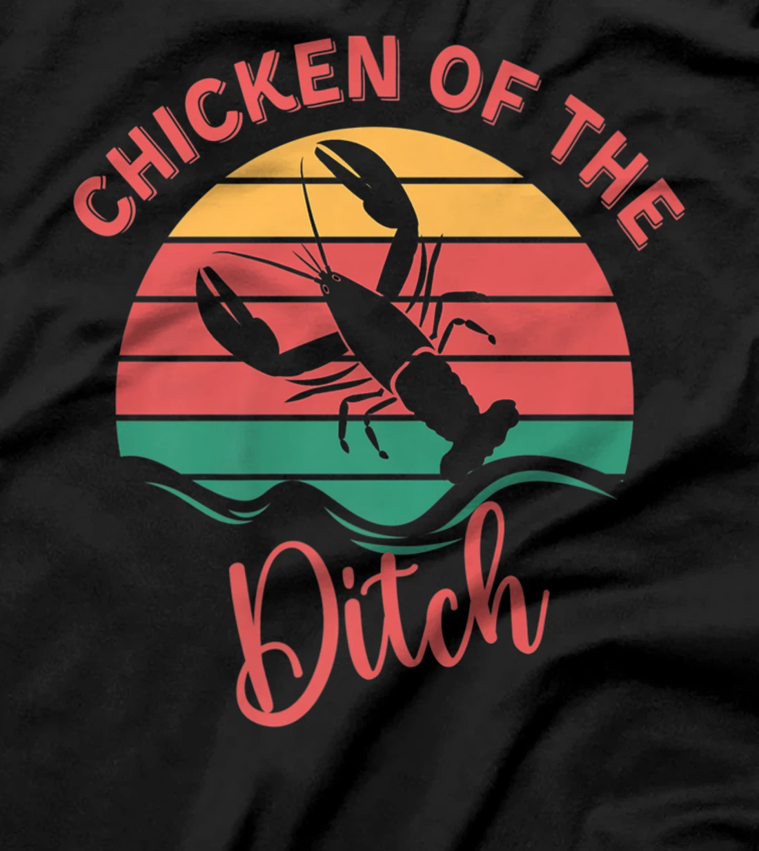 Chicken Of The Ditch Retro Vuntage Crawfish T-Shirt, Women T-Shirt