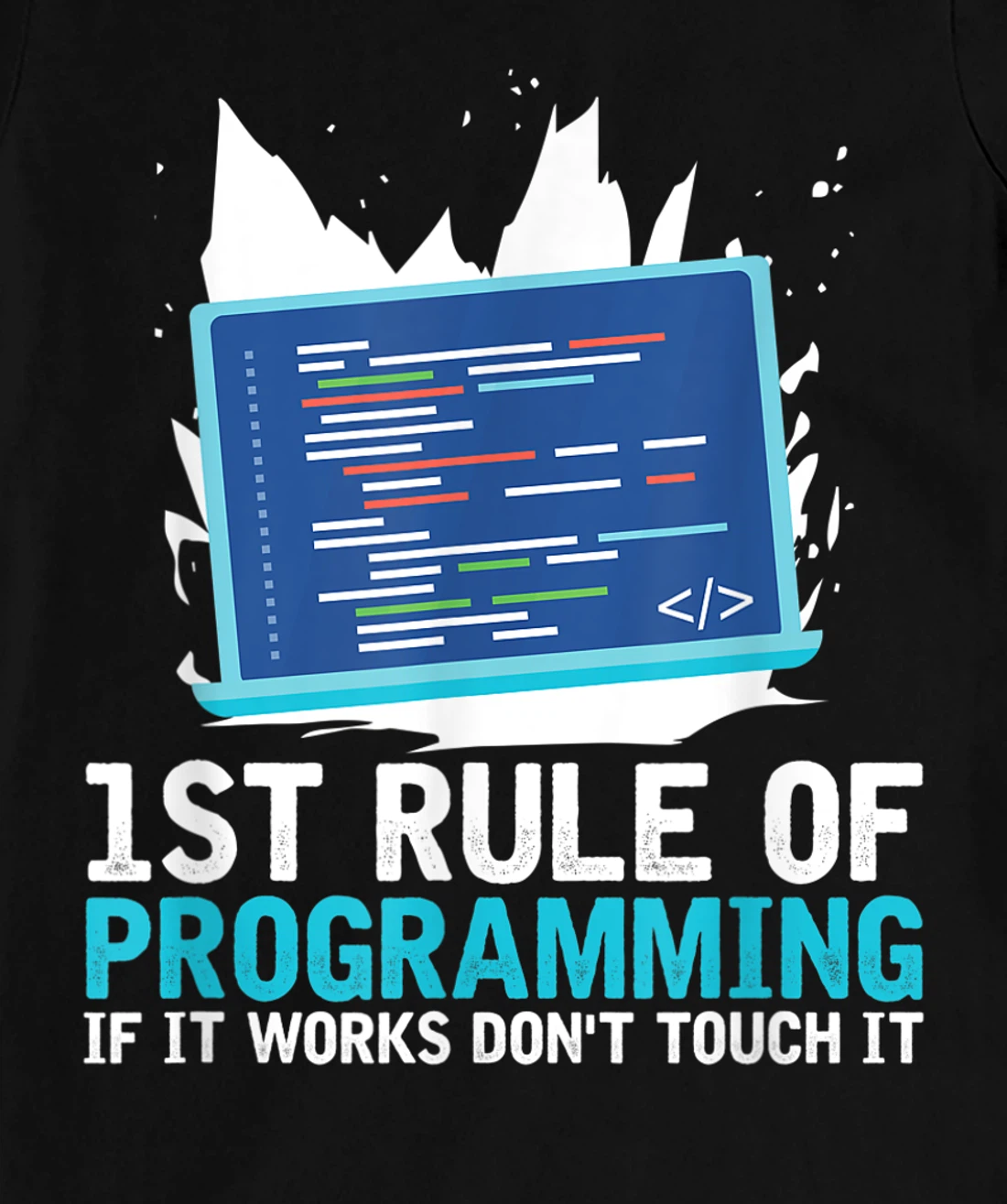 1st Rule Of Programming - Developer Software Code Programmer T-Shirt, Women T-Shirt