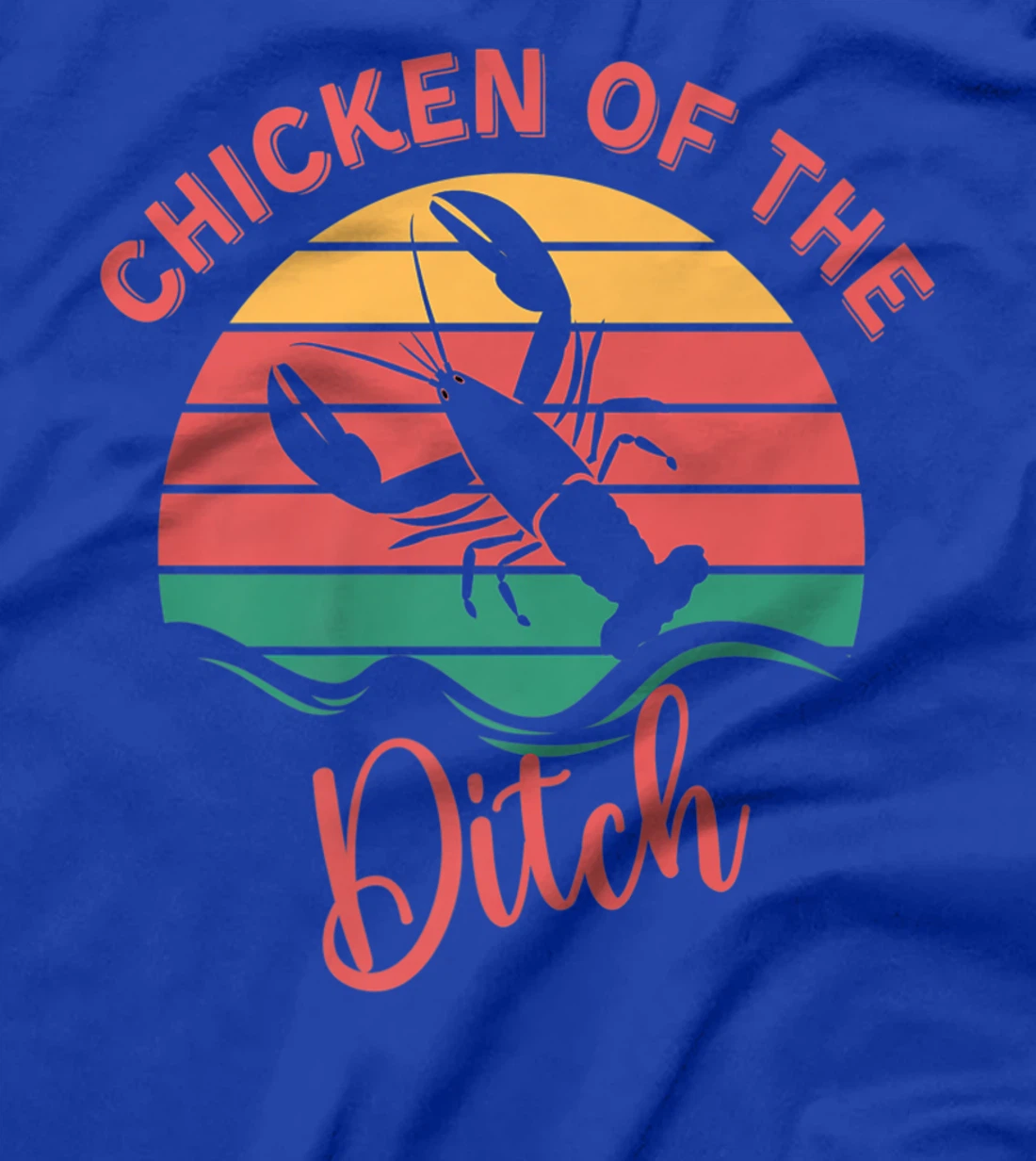 Chicken Of The Ditch Retro Vuntage Crawfish T-Shirt, Women T-Shirt