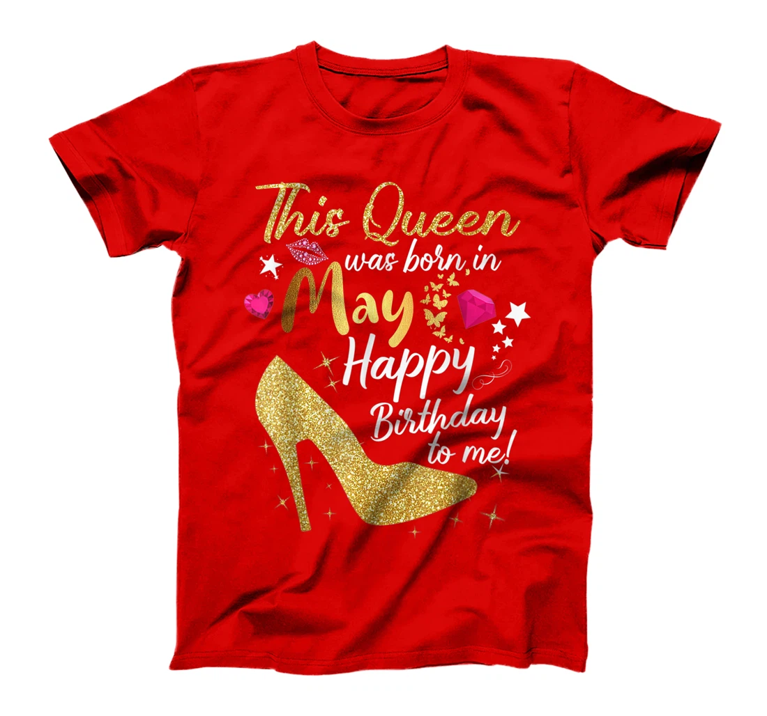 This Queen was Born In May Funny A Queen was born in May T-Shirt, Women T-Shirt