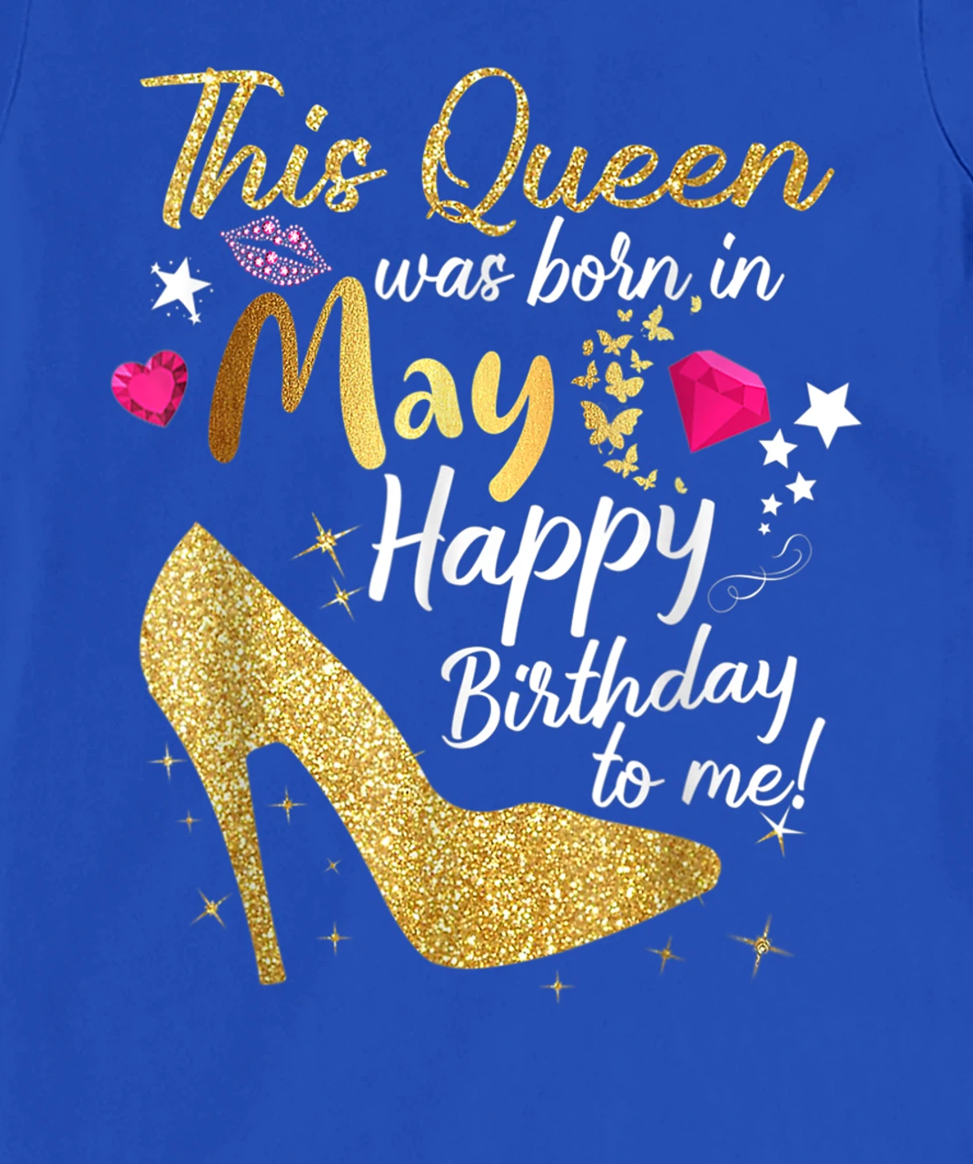 This Queen was Born In May Funny A Queen was born in May T-Shirt, Women T-Shirt