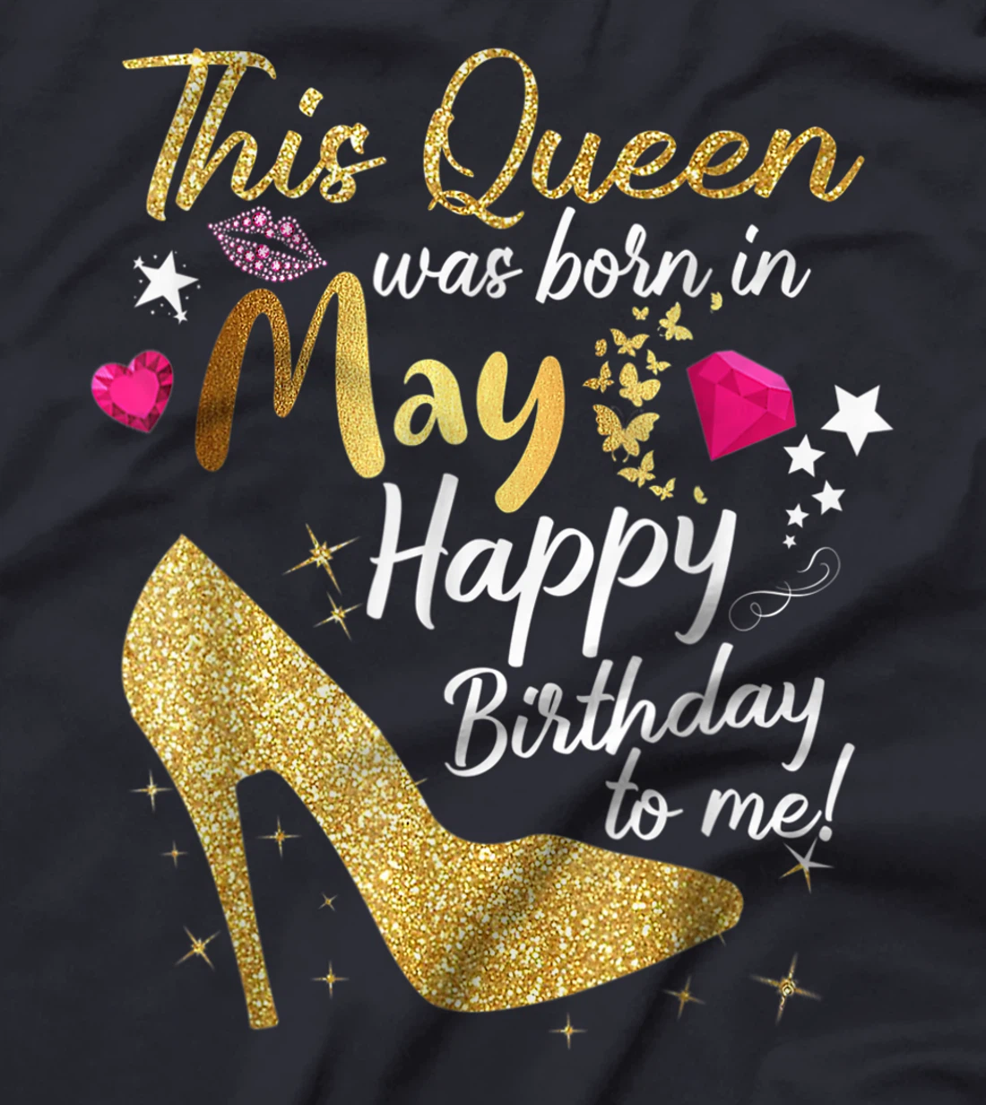 This Queen was Born In May Funny A Queen was born in May T-Shirt, Women T-Shirt