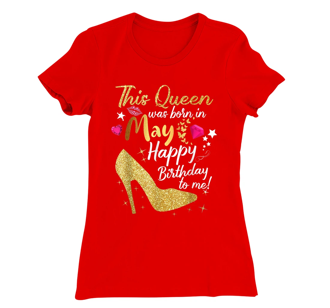 This Queen was Born In May Funny A Queen was born in May T-Shirt, Women T-Shirt