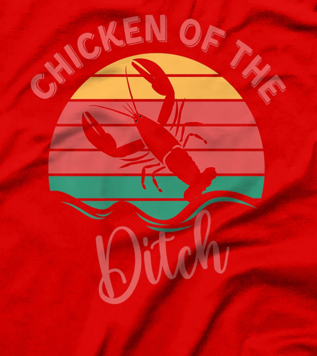 Chicken Of The Ditch Retro Vuntage Crawfish T-Shirt, Women T-Shirt