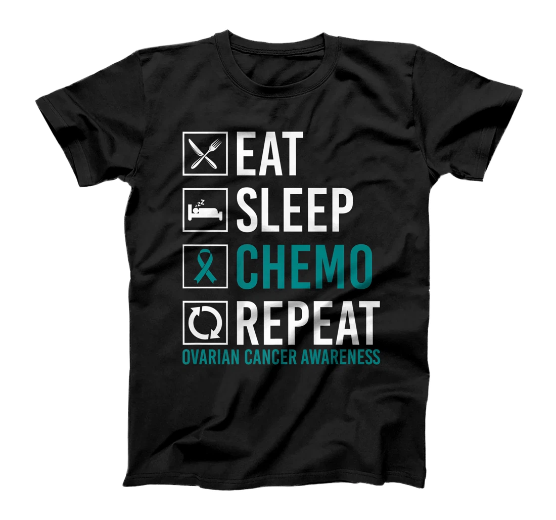 Ovarian Cancer Awareness Eat Sleep Chemo Repeat T-Shirt, Women T-Shirt