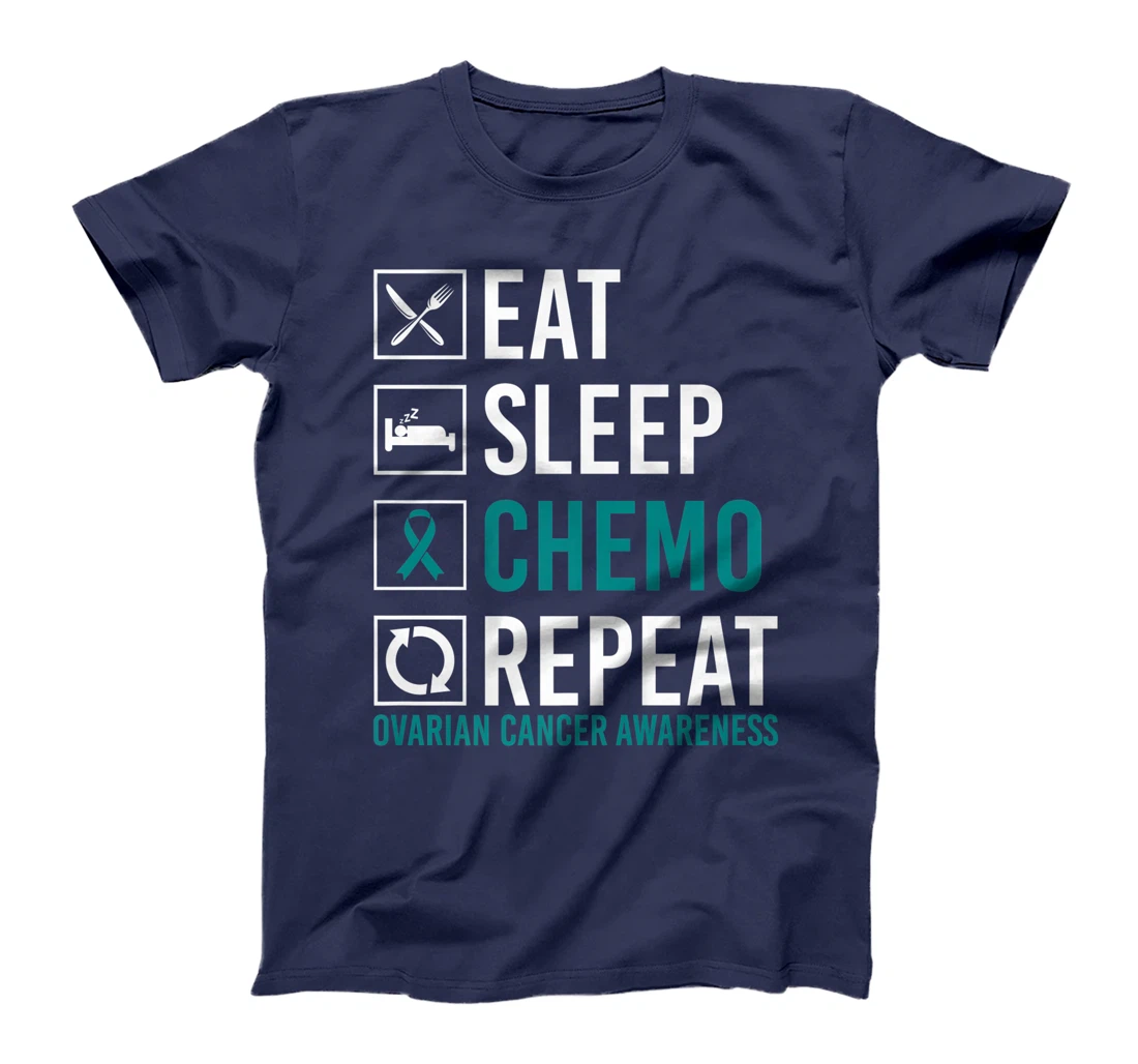 Ovarian Cancer Awareness Eat Sleep Chemo Repeat T-Shirt, Women T-Shirt