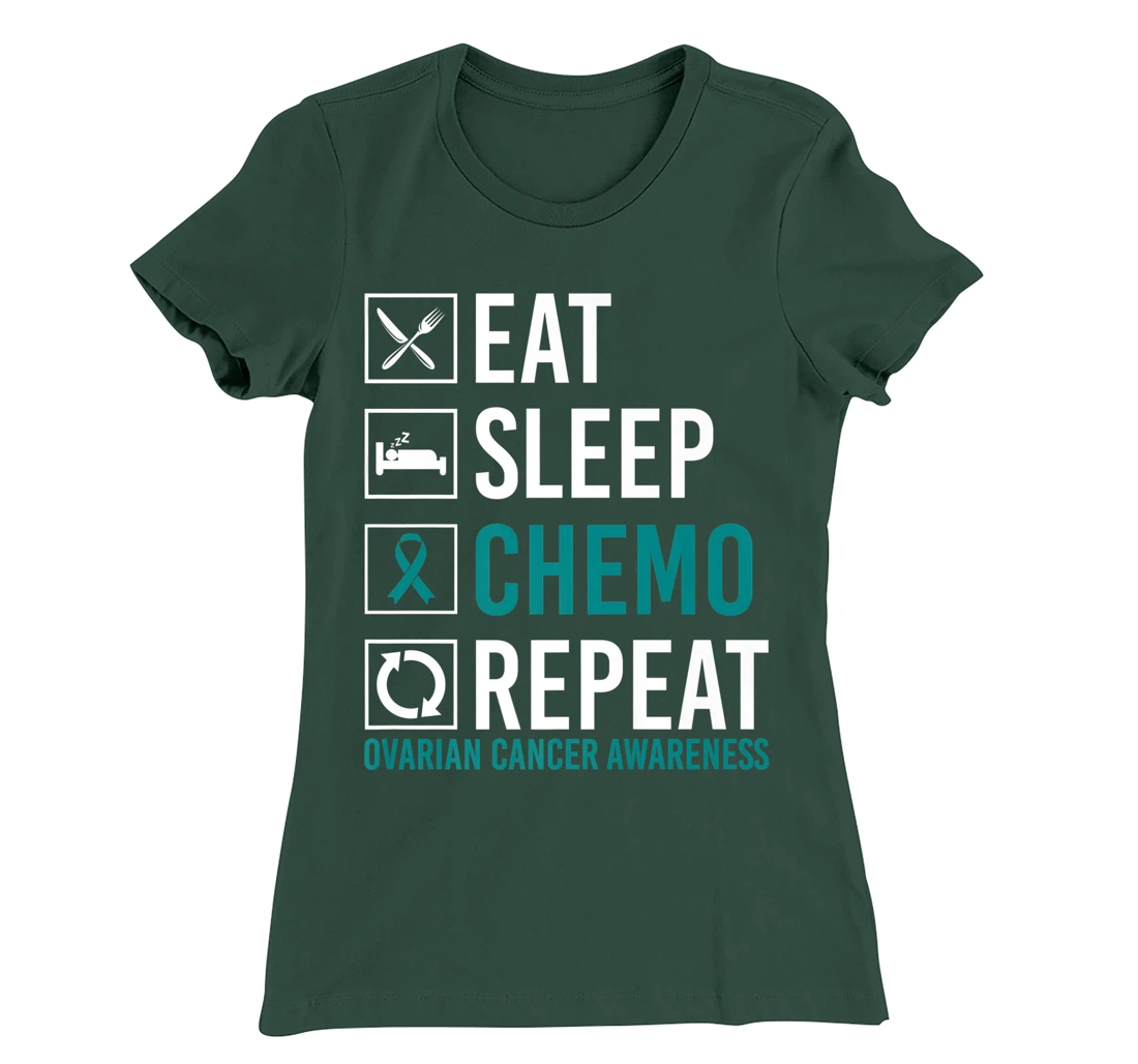 Ovarian Cancer Awareness Eat Sleep Chemo Repeat T-Shirt, Women T-Shirt