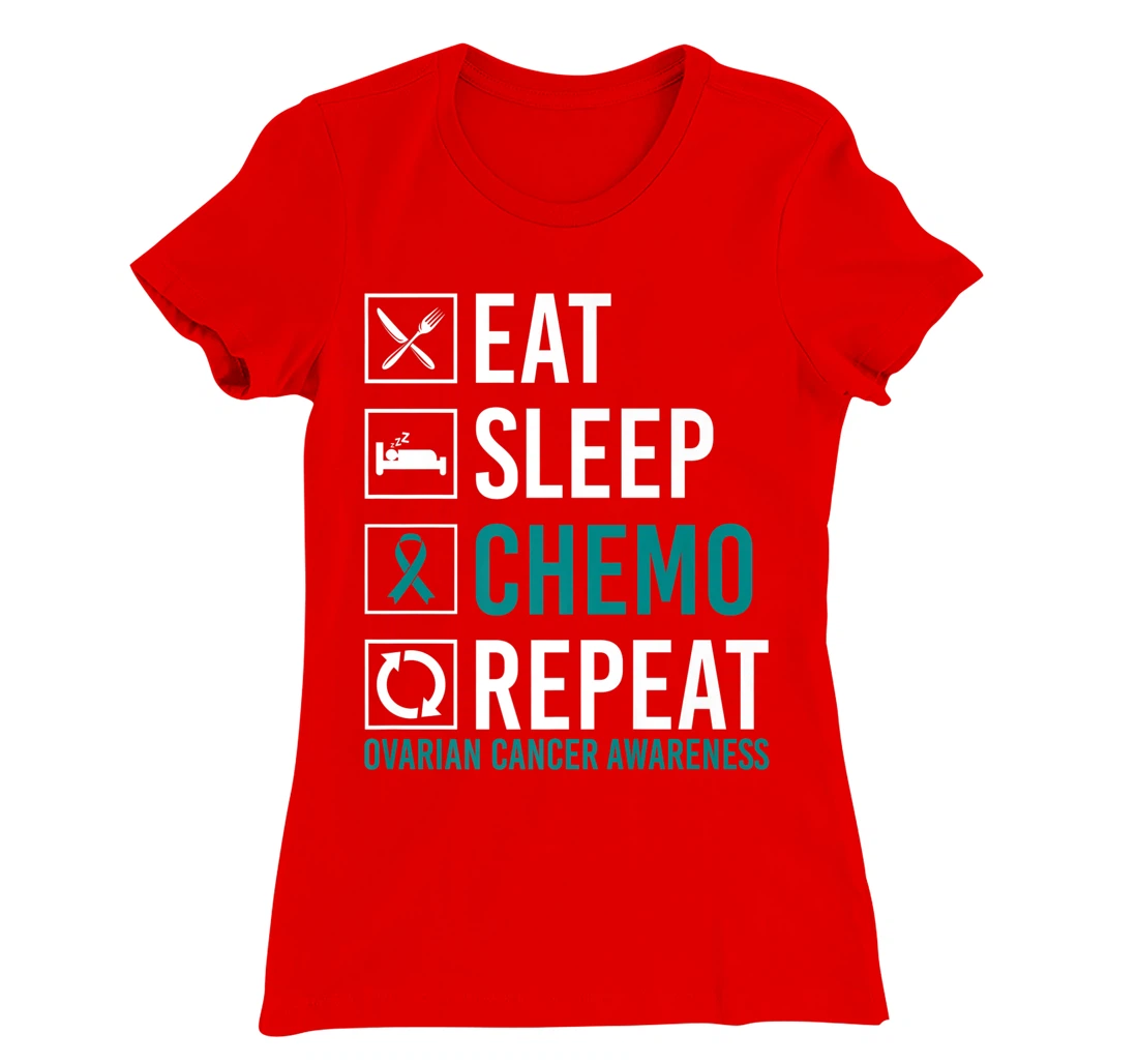 Ovarian Cancer Awareness Eat Sleep Chemo Repeat T-Shirt, Women T-Shirt