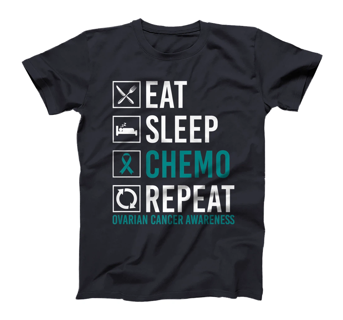 Ovarian Cancer Awareness Eat Sleep Chemo Repeat T-Shirt, Women T-Shirt