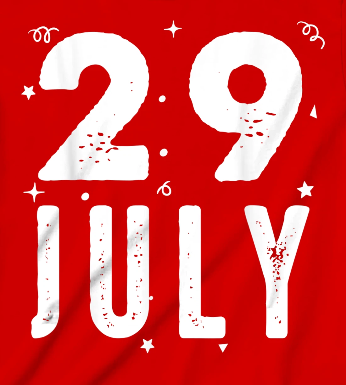 29 July Anniversary Party Special Occasions for Today T-Shirt, Kid T-Shirt and Women T-Shirt