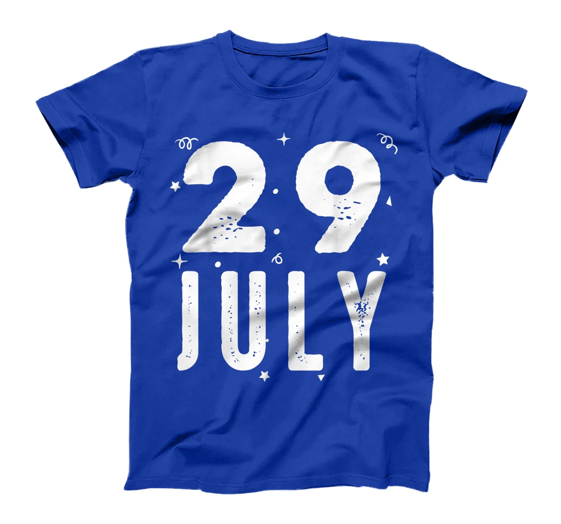 29 July Anniversary Party Special Occasions for Today T-Shirt, Kid T-Shirt and Women T-Shirt