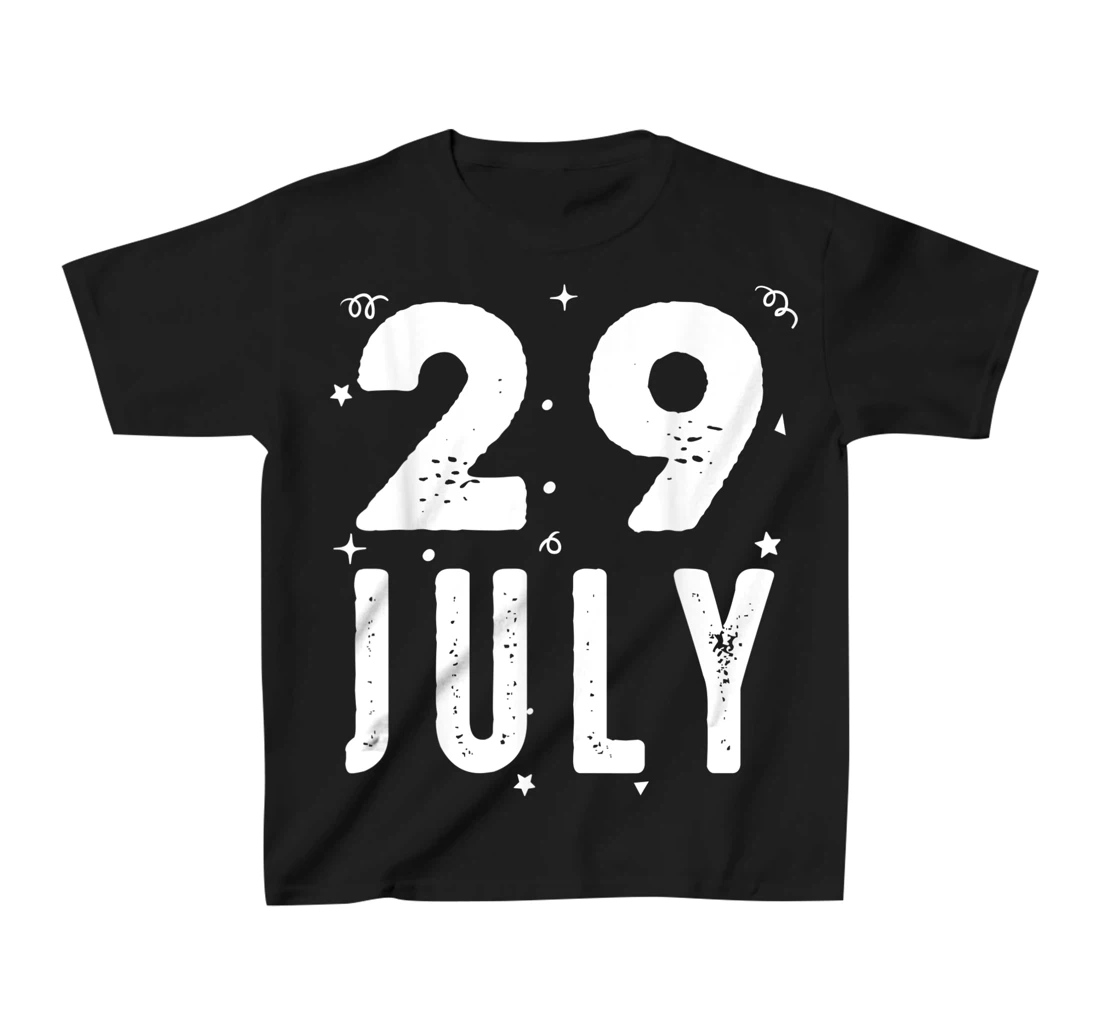 29 July Anniversary Party Special Occasions for Today T-Shirt, Kid T-Shirt and Women T-Shirt