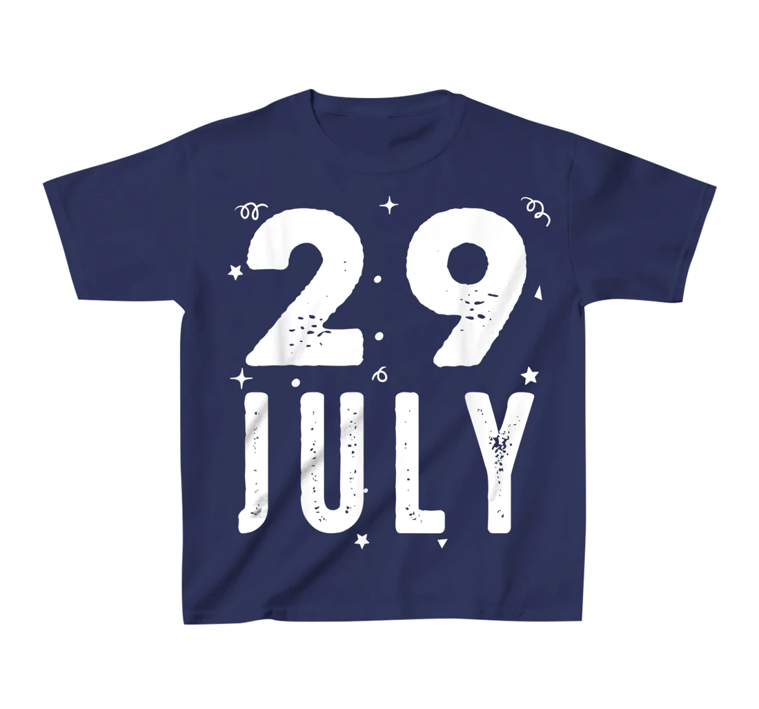 29 July Anniversary Party Special Occasions for Today T-Shirt, Kid T-Shirt and Women T-Shirt