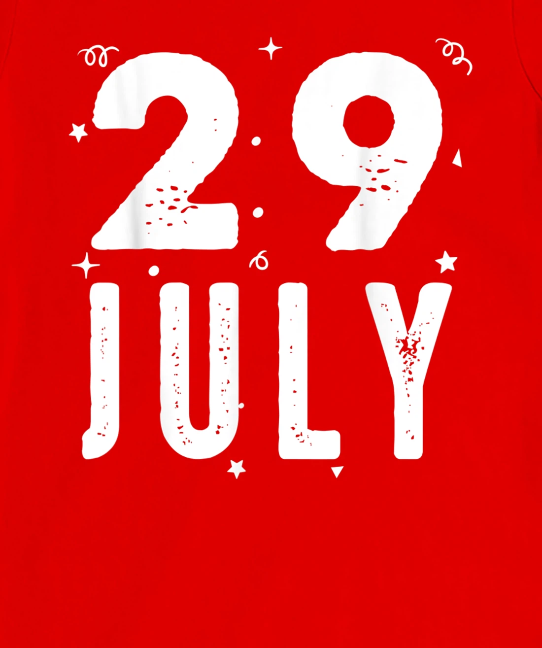 29 July Anniversary Party Special Occasions for Today T-Shirt, Kid T-Shirt and Women T-Shirt