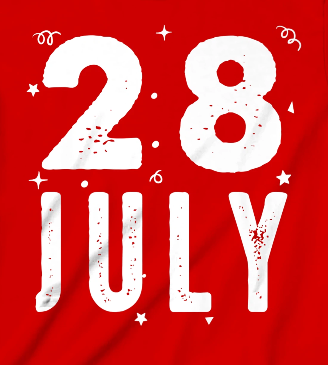 28 July Anniversary Party Special Occasions for Today T-Shirt, Kid T-Shirt and Women T-Shirt